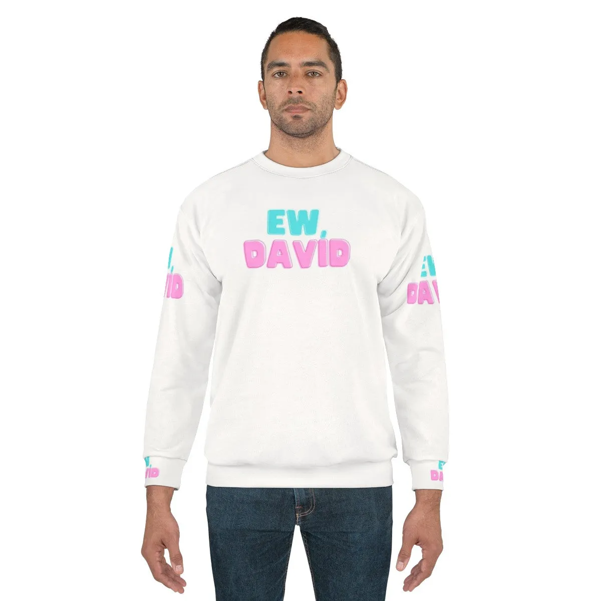 "Ew David!" Schitt's Creek Sweatshirt - Comedy TV Show Apparel